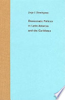 Democratic politics in Latin America and the Caribbean /