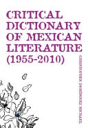 Critical dictionary of Mexican literature (1955-2010) /