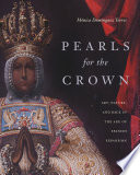 Pearls for the crown : art, nature, and race in the age of Spanish expansion /