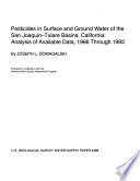 Pesticides in surface and ground water of the San Joaquin-Tulare basins, California : analysis of available data, 1966 through 1992.