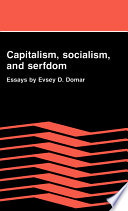Capitalism, socialism, and serfdom : essays /