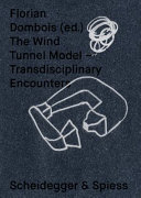 The Wind Tunnel Model : transdisciplinary encounters /
