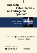 European retail banks : an endangered species? : survival strategies for the future /