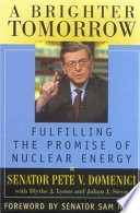 A brighter tomorrow : fulfilling the promise of nuclear energy /