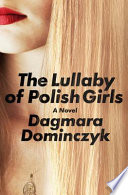 The lullaby of Polish girls : a novel /