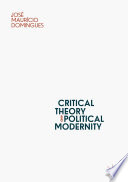 Critical Theory and Political Modernity /