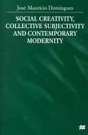 Social creativity, collective subjectivity, and contemporary modernity /