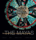 The Maya : history and treasures of an ancient civilization /