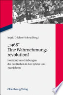 1968 - Eine Wahrnehmungsrevolution?: Horizont-Verschiebungen des Politischen in den 1960er und 1970er Jahren