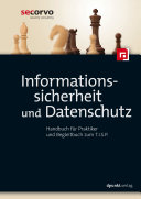 Informationssicherheit und Datenschutz : Handbuch für Praktiker und Begleitbuch zum T.I.S.P. /