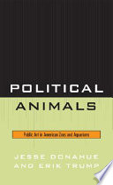 Political animals : public art in American zoos and aquariums /