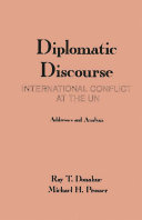 Diplomatic discourse : international conflict at the United Nations-- addresses and analysis /