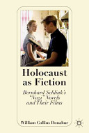 Holocaust as fiction : Bernhard Schlink's "Nazi" novels and their films /