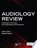 Audiology review : preparing for the Praxis and comprehensive examinations /