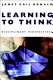 Learning to think : disciplinary perspectives /