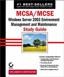 MCSA/MCSE Windows Server 2003 environment management and maintenance study guide /