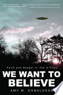We want to believe : faith and gospel in the X-Files /