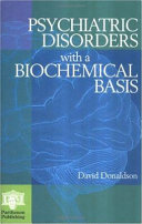 Psychiatric disorders with a biochemical basis : including pharmacology, toxicology and nutritional aspects /