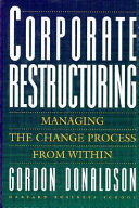 Corporate restructuring : managing the change process from within /