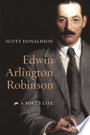 Edwin Arlington Robinson : a poet's life /