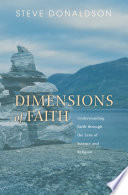 Dimensions of faith : understanding faith through the lens of science and religion /