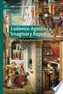 Ludovico Agostini's 'Imaginary Republic' : Utopia in the Italian Renaissance /