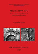 Messina 1860-1943 : storia e archeologia militare di una piazzaforte contesa /
