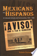 Mexicans and Hispanos in Colorado schools and communities, 1920-1960 /