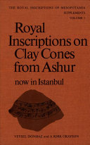 Royal inscriptions on clay cones from Ashur now in Istanbul /