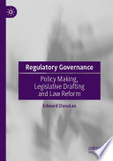 Regulatory Governance : Policy Making, Legislative Drafting and Law Reform /