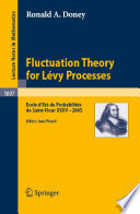 Fluctuation theory for Levy processes : Ecole d'Eté de Probabilités de Saint-Flour XXXV-2005 /