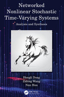 Networked nonlinear stochastic time-varying systems : analysis and synthesis /