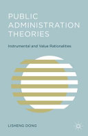 Public administration theories : instrumental and value rationalities /