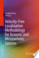 Velocity-Free Localization Methodology for Acoustic and Microseismic Sources /