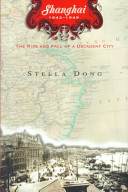 Shanghai : the rise and fall of a decadent city /