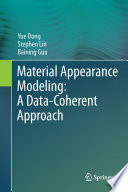 Material appearance modeling : a data-coherent approach /