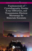 Fundamentals of crystallography, powder X-ray diffraction, and transmission electron microscopy for materials scientists /