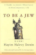 To be a Jew ; a guide to Jewish observance in contemporary life /