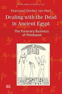 Dealing with the dead in ancient Egypt : the funerary business of Petebaste /