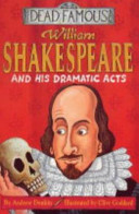 William Shakespeare and his dramatic acts /