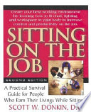 Sitting on the job : a practical survival guide for people who earn their living while sitting /