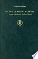 Marriage among Muslims : preference and choice in Northern Pakistan /