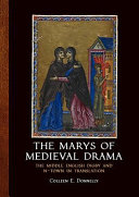 The Marys of medieval drama : the middle English Digby and N-town in translation /