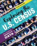 Exploring the U.S. census : your guide to America's data /