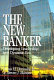 The new banker : developing leadership in a dynamic era /