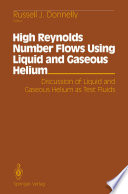 High Reynolds Number Flows Using Liquid and Gaseous Helium : Discussion of Liquid and Gaseous Helium as Test Fluids /