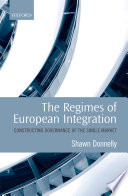 The regimes of European integration : constructing governance of the single market /