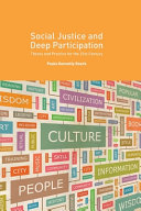 Social justice and deep participation : theory and practice for the 21st century /