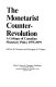 The monetarist counter-revolution : a critique of Canadian monetary policy, 1975-1979 /