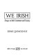 We Irish : essays on Irish literature and society /